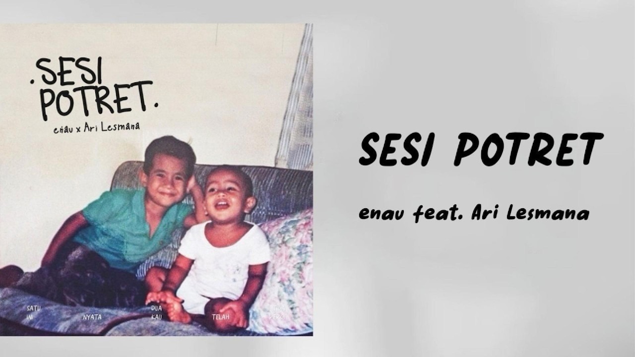 eńau feat. Ari Lesmana - Sesi Potret (LIRIK LAGU) cover art