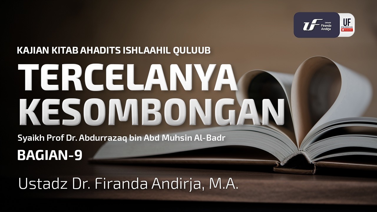 Hadits Perbaikan Hati #9: Tercelanya Kesombongan - Ustadz Dr. Firanda Andirja, MA cover art