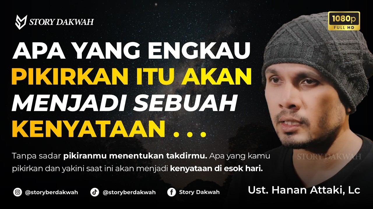 PIKIRANMU ADALAH TAKDIRMU: Keyakinan Membentuk Kenyataan - Ust. Hanan Attaki, Lc cover art