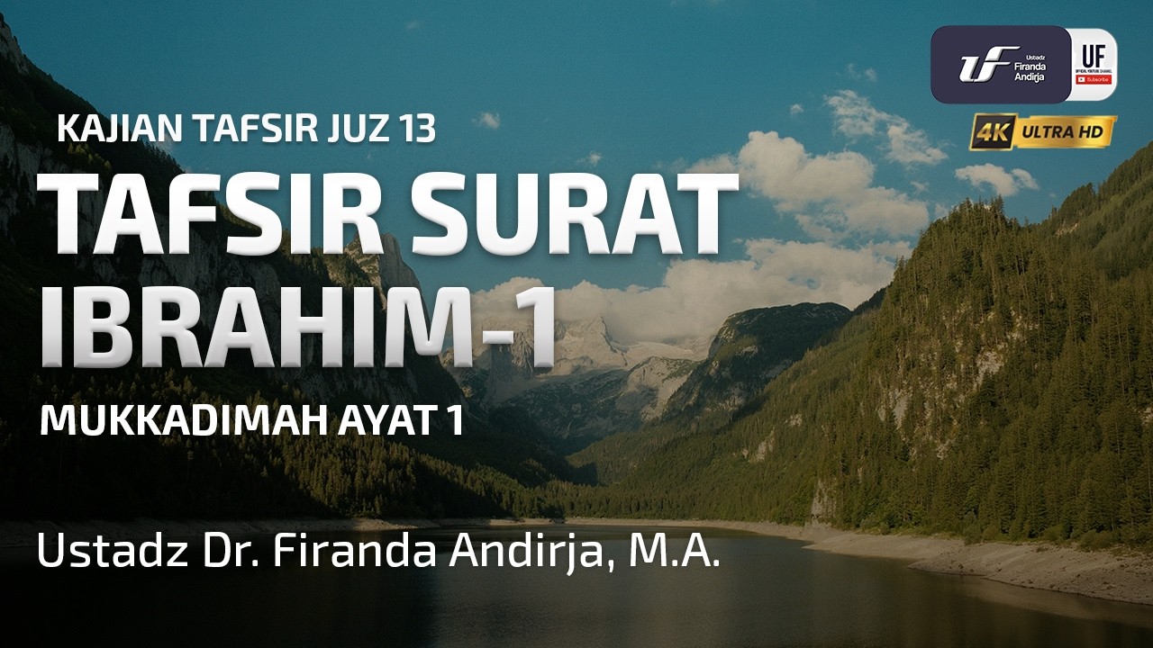 Tafsir Surat Ibrahim #1: Mukkadimah Ayat 1 - Ustadz Dr. Firanda Andirja, MA cover art