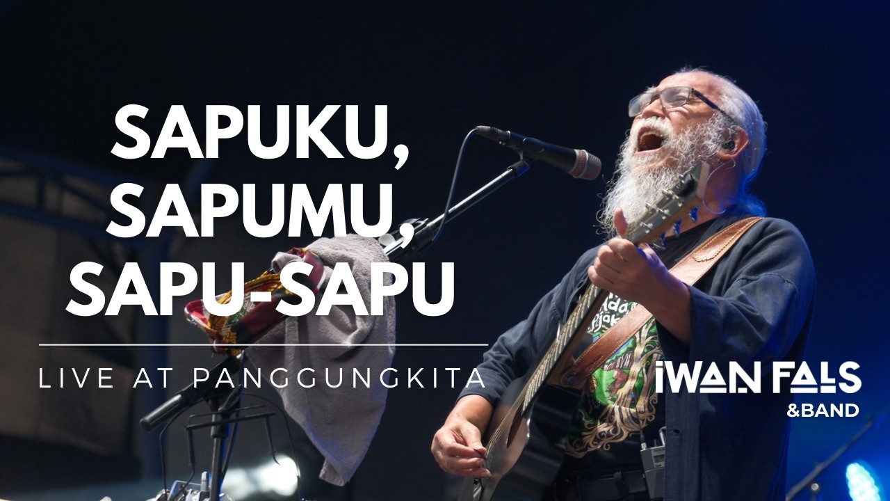 Iwan Fals & Band - Sapuku, Sapumu, Sapu - Sapu | Konser Menembus Awan “Ayolah Mulai” cover art