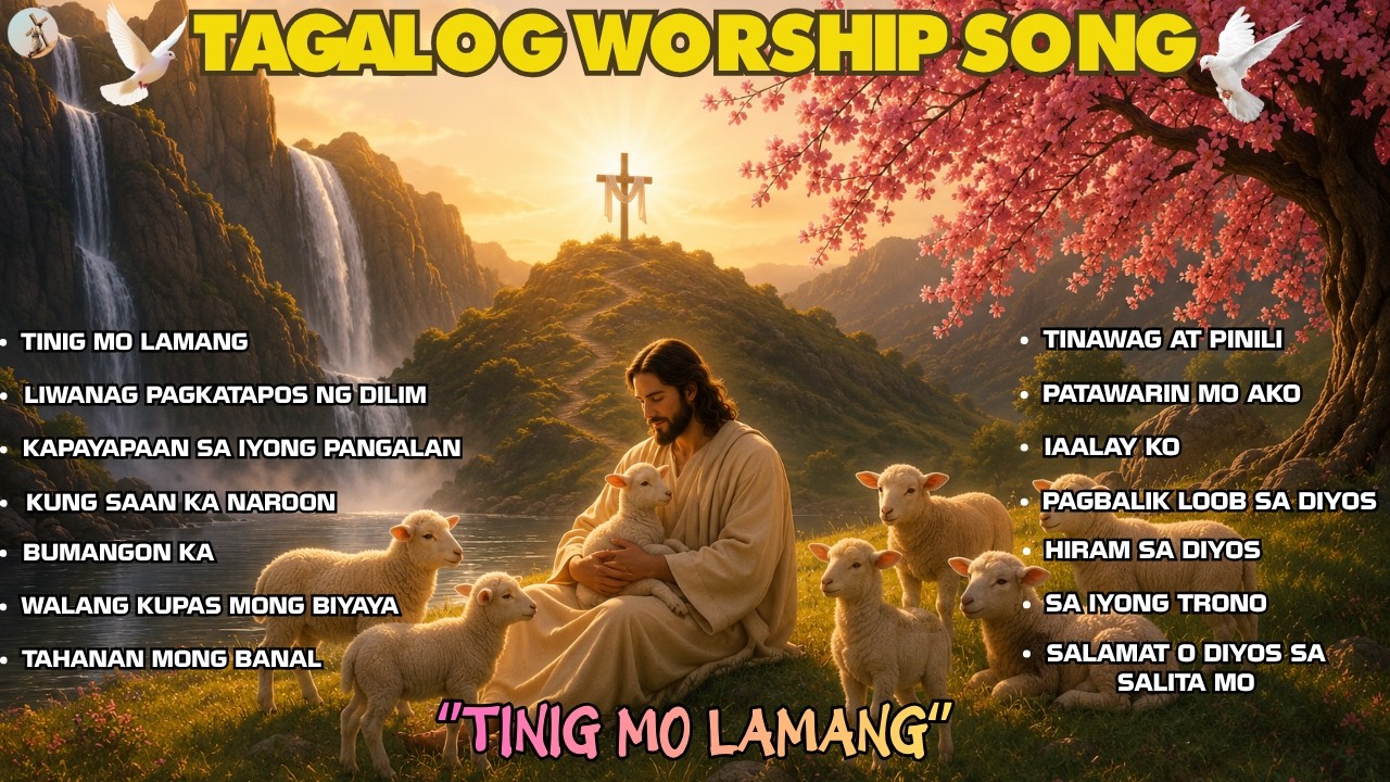 ''TINIG MO LAMANG'' TAGALOG WORSHIP SONG WITH NEW LYRICS | PRAISE AND WORSHIP SONG PLAYLIST 2026 cover art