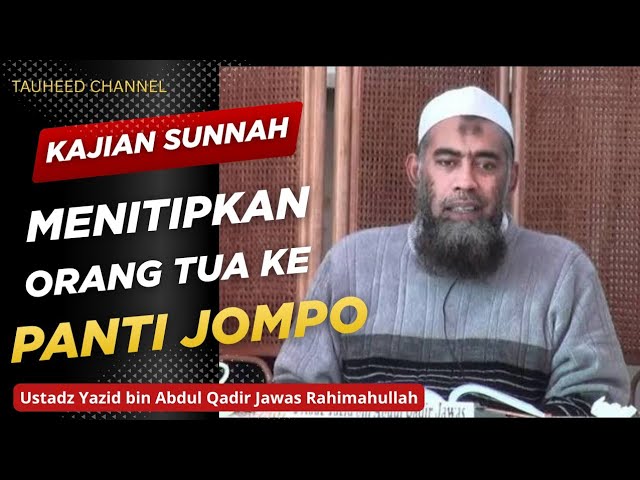 Ustadz Yazid bin Abdul Qadir Jawas - Kajian Sunnah - Menitipkan Orang Tua Ke Panti Jompo cover art
