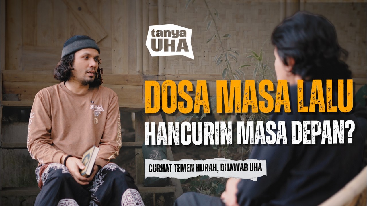 Dosa Masa Lalu Hancurin Masa Depan? - TanyaUHA by Hanan Attaki cover art