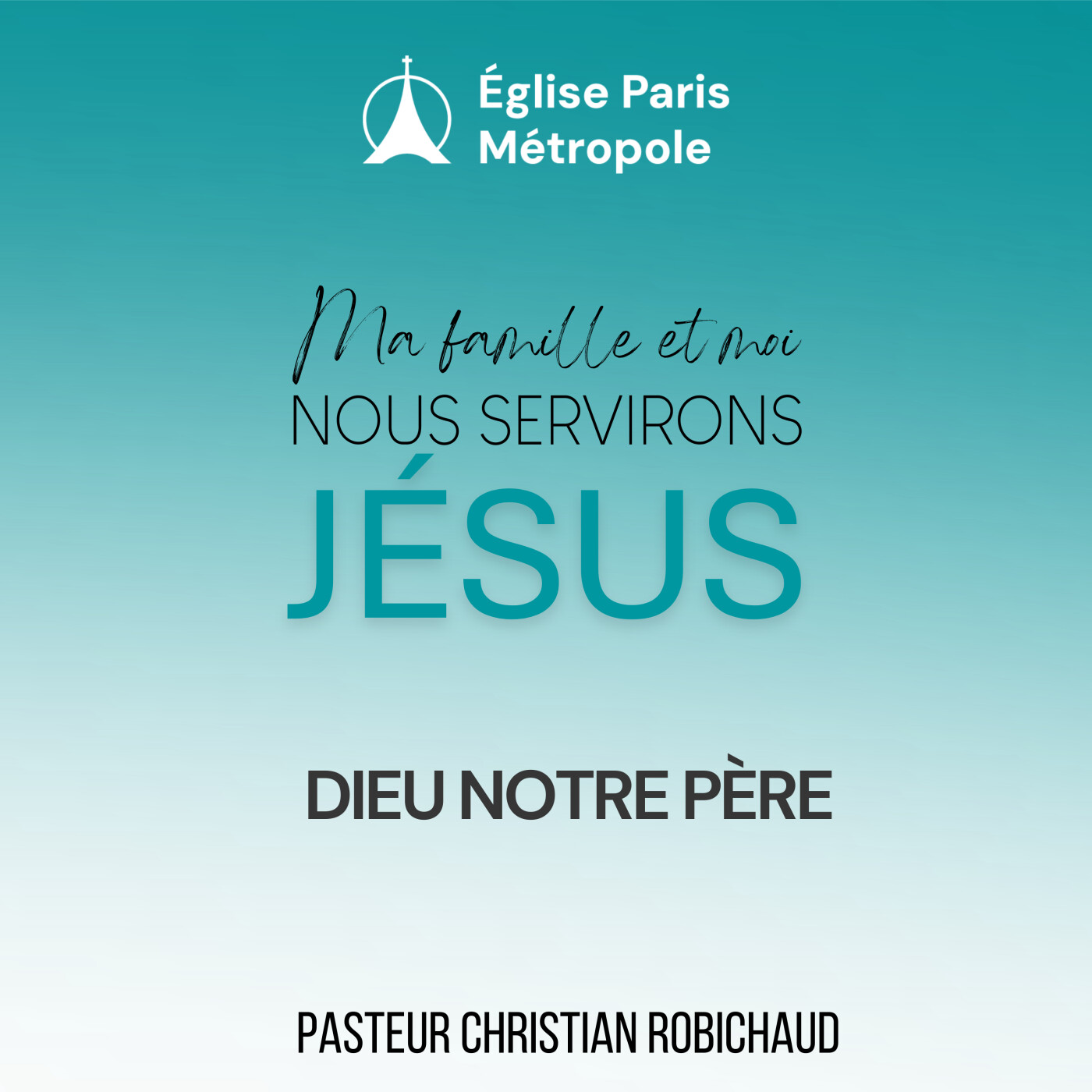 Dieu notre Père | Pasteur Christian ROBICHAUD