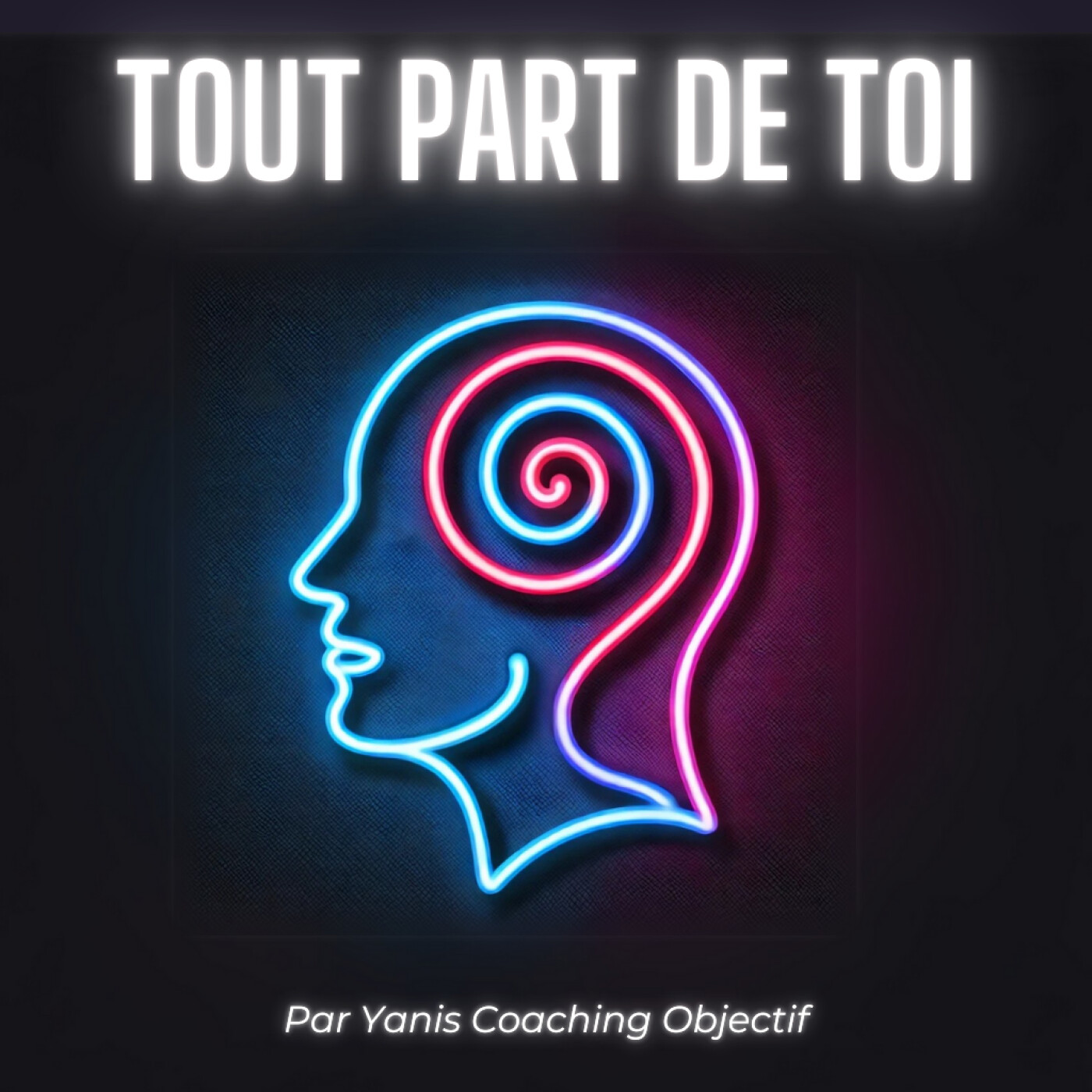 Tout Part De Toi - Par Yanis Coaching Objectif cover art