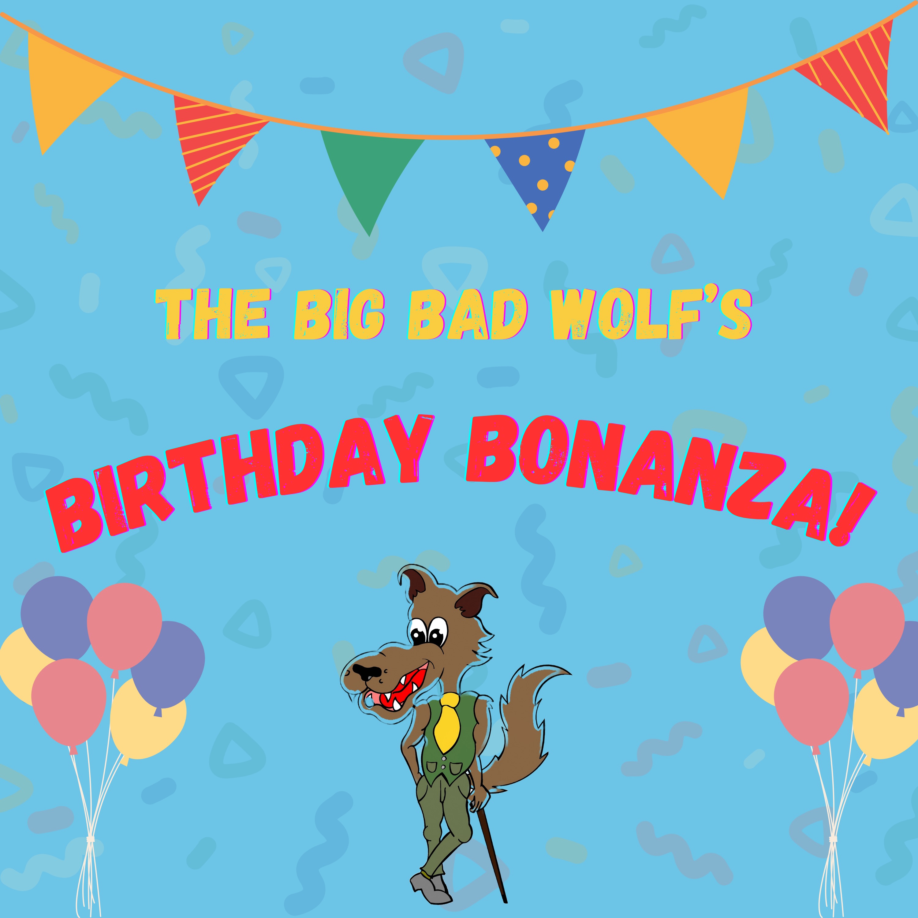 The Big Bad Wolf's Birthday Bonanza - August