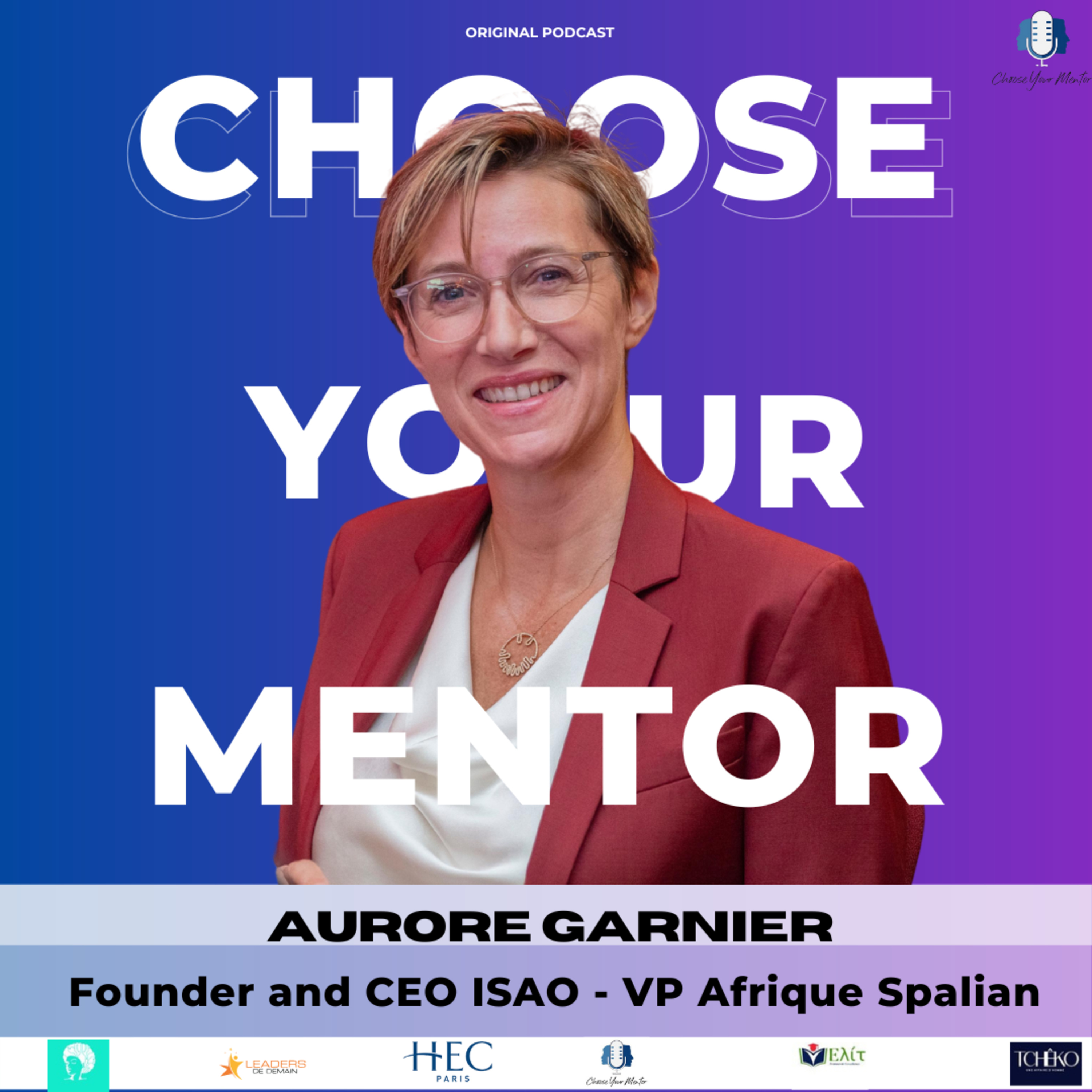 91 - Aurore Garnier - Founder et CEO d'ISAO - Investisseur - Spécialiste sûreté sécurité - Une vie d'audace au service du bonheur cover art