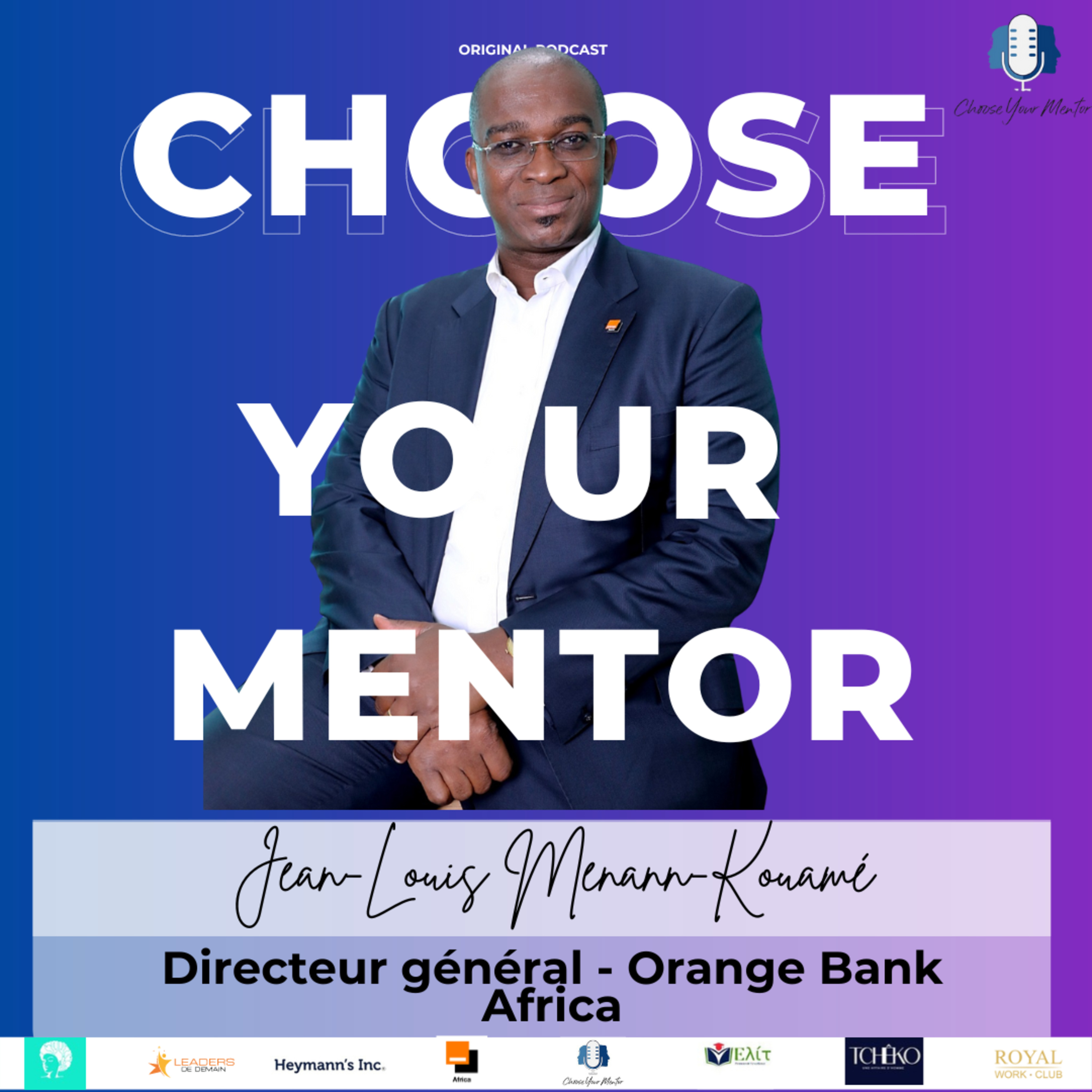 S5 - Ep 8 - Jean-Louis Menann-Kouamé - DG d'Orange Bank Africa - Être excellent en toute circonstance cover art