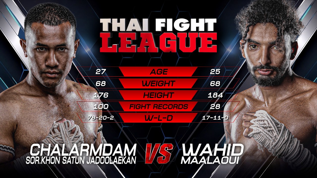 Chalarmdam Sor.Khon Satun Jadoolaekan vs. Wahid Maalaoui | THAI FIGHT LEAGUE 111 | 23 August 2026