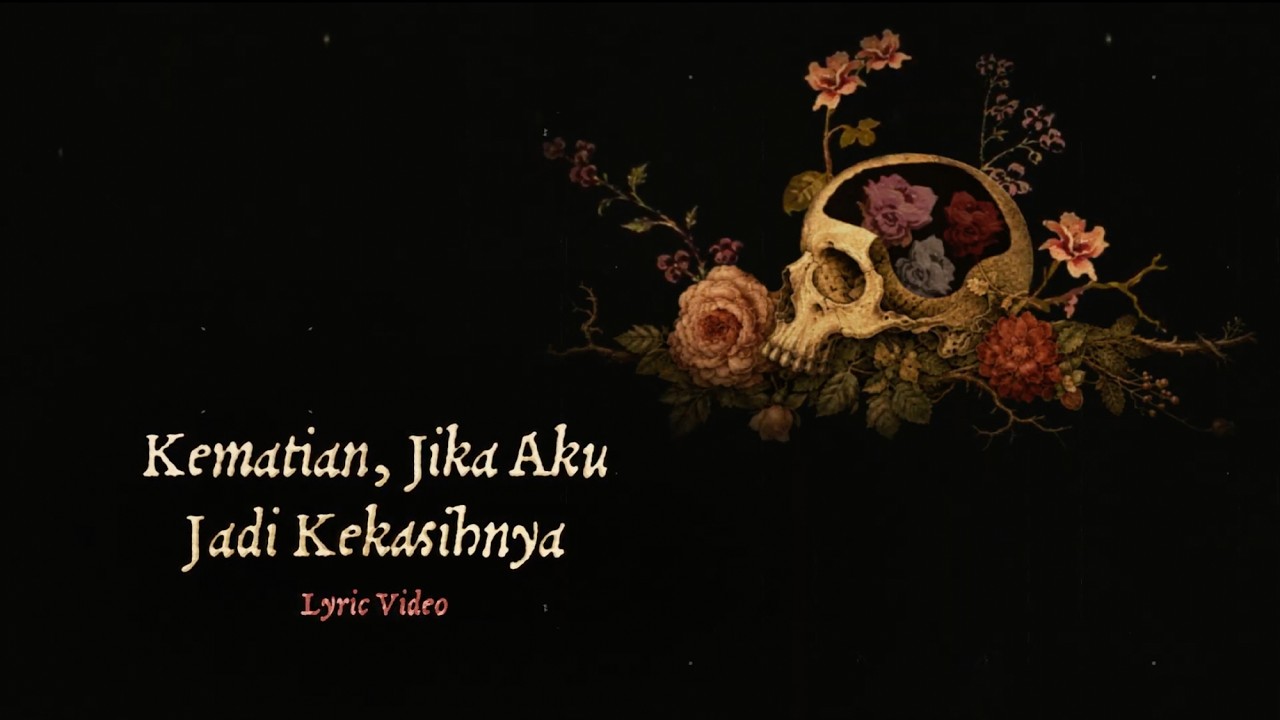 Nadin Amizah - Kematian, Jika Aku Jadi Kekasihnya (Official Lyric Video) cover art