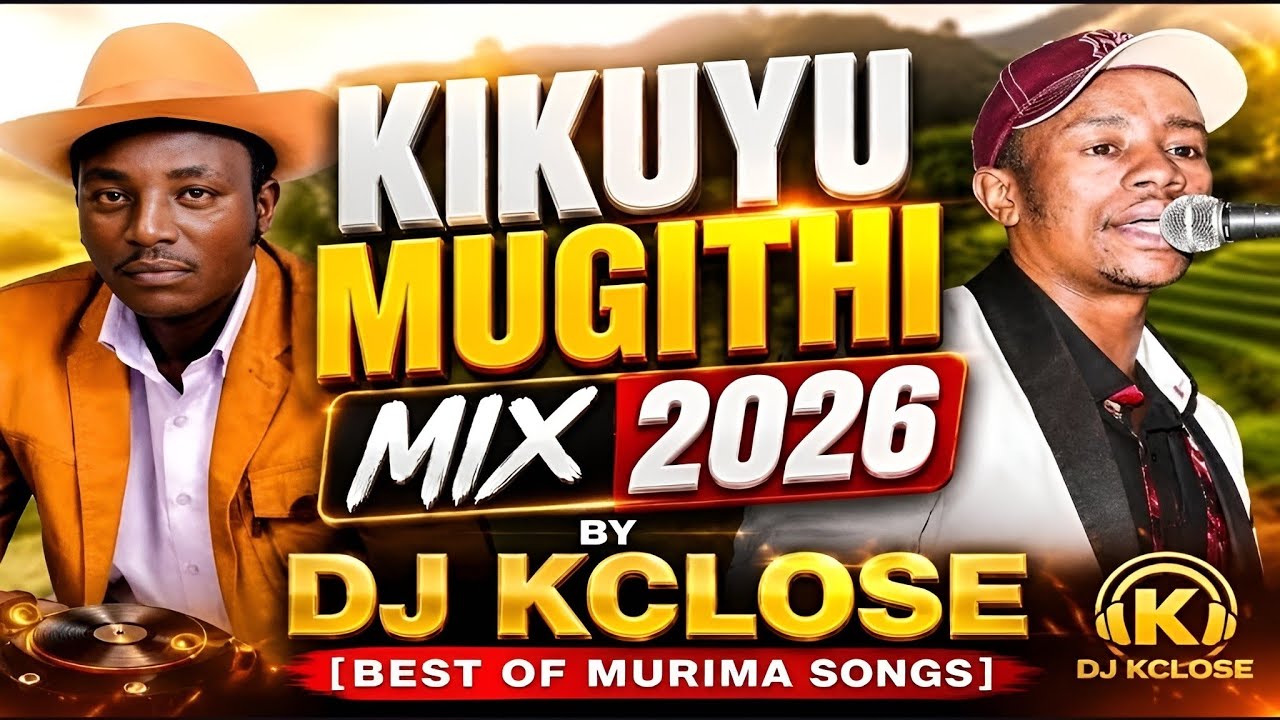 KIKUYU MUGITHI MIX 2026 BY DJ KCLOSE [BEST OF JOHN DEMATHEW, SALIM JUNIOR,WAITHAKA WA JANE,SAMIDOH] cover art