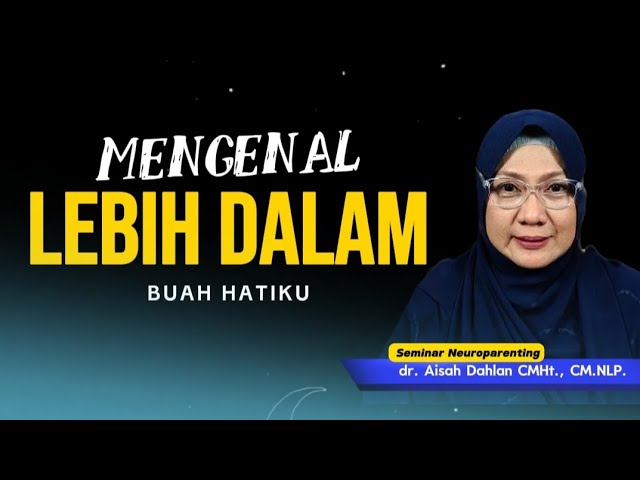 🔴MENGENAL LEBIH DALAM ANAKKU - Seminar Neuroparenting skill dr. Aisah Dahlan, CMHt. cover art