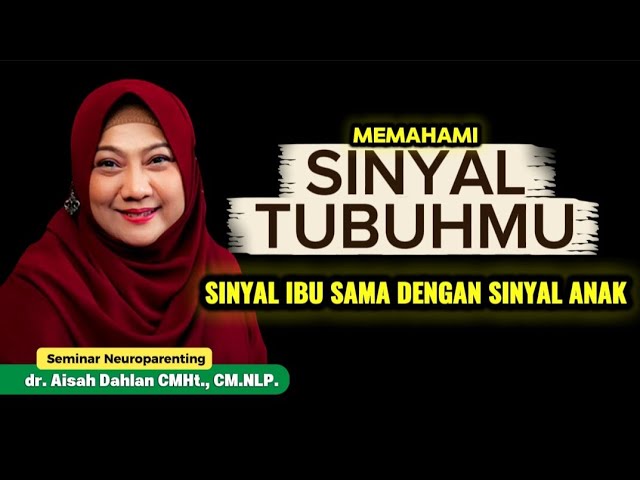 SINYAL IBU SAMA DENGAN SINYAL ANAK - Seminar Neuroparenting skill dr. Aisah Dahlan, CMHt. cover art