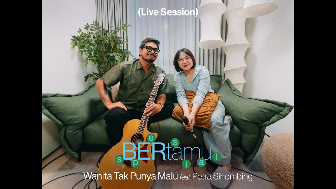 Bernadya - Wanita Tak Punya Malu (feat. Petra Sihombing) | Live Session cover art
