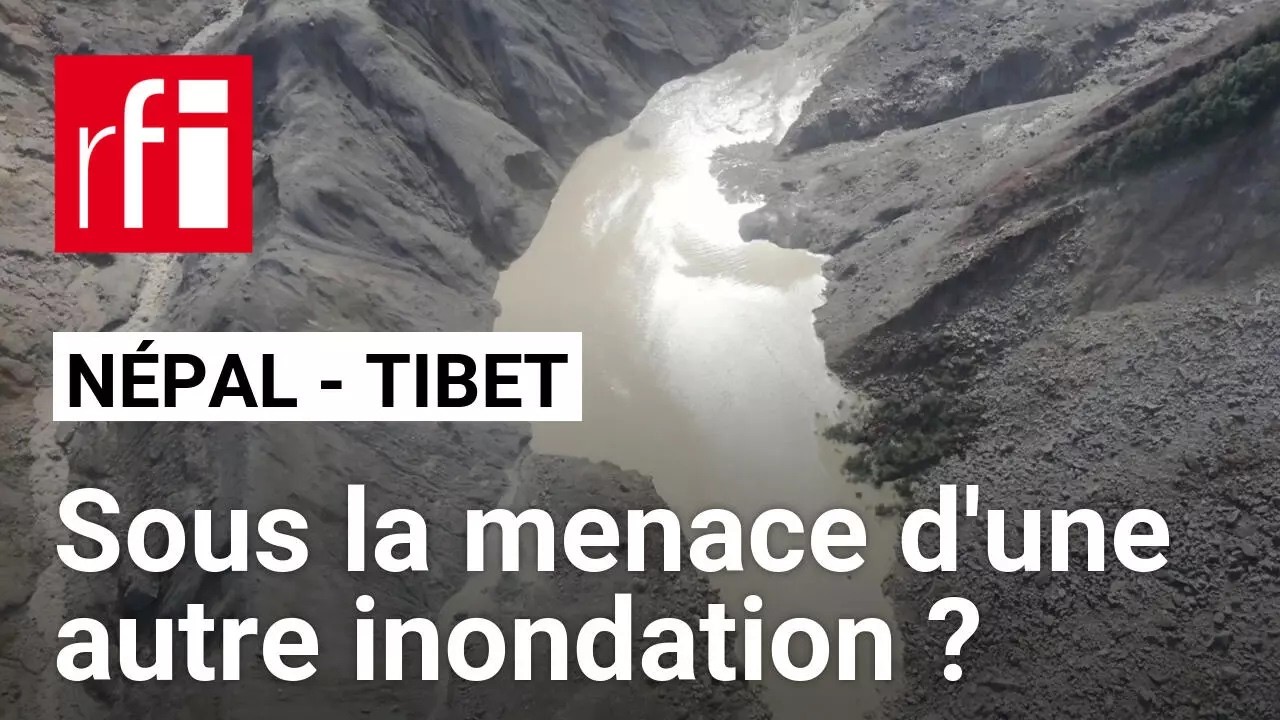 Népal - Tibet : les sinistrés sous la menace d'une autre inondation ? • RFI cover art