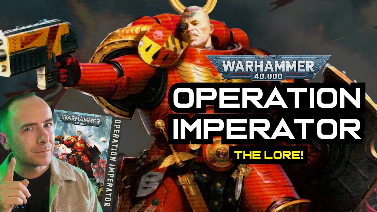 OPERATION IMPERATOR: The LORE! | Warhammer 40k Lore cover art