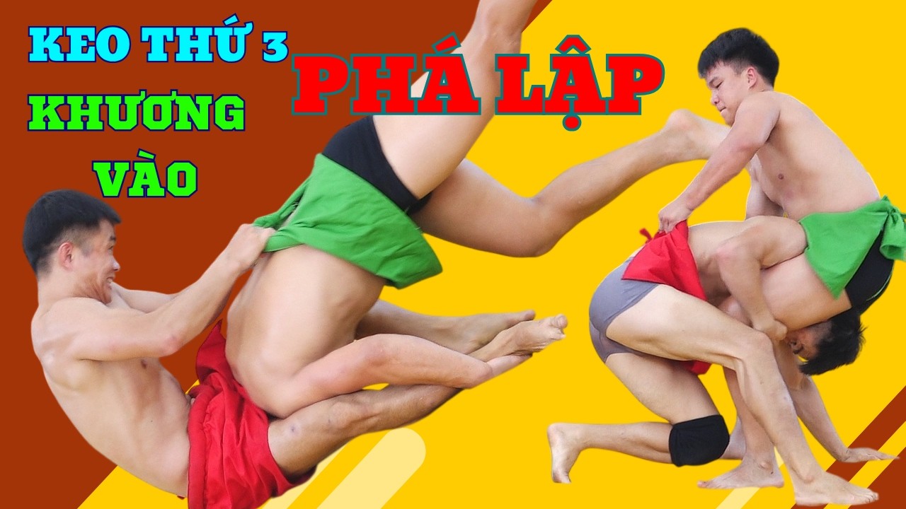NGUYỄN ĐÌNH KHƯƠNG vào phá ĐỖ XUÂN LẬP keo thứ 3,Đấu Vật Traditional Vietnamese Mens Wrestling.