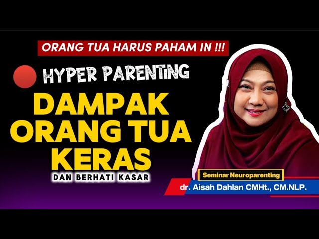 DAMPAK ORANG TUA KERAS DAN BERHATI KASAR - Seminar Neuroparenting skill dr. Aisah Dahlan cover art