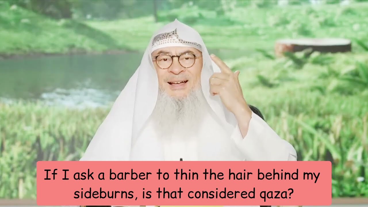 If I ask my barber to thin the hair behind my sideburns, is that considered qaza? assim al hakeem cover art