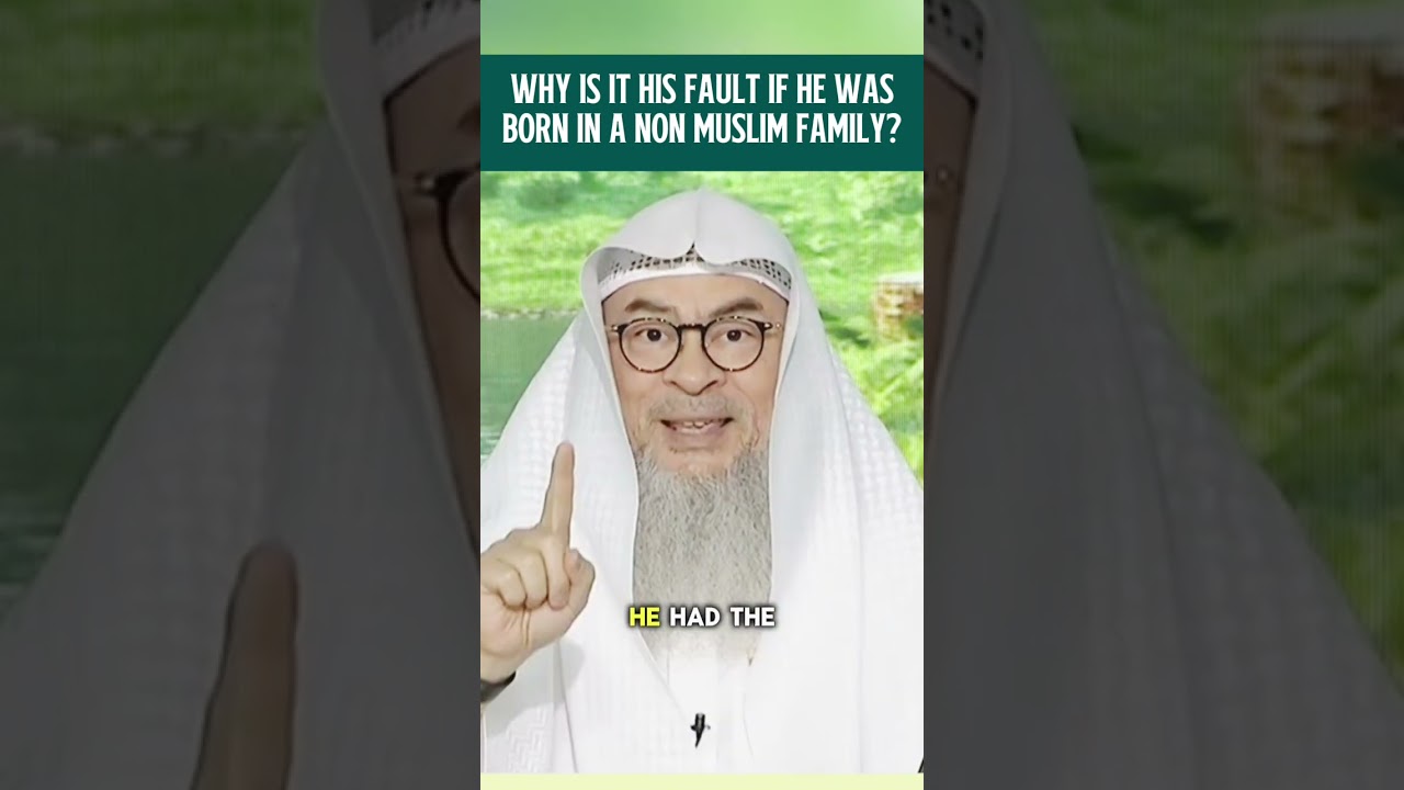Why is it his fault if he was born in a non muslim family? || assim al hakeem cover art