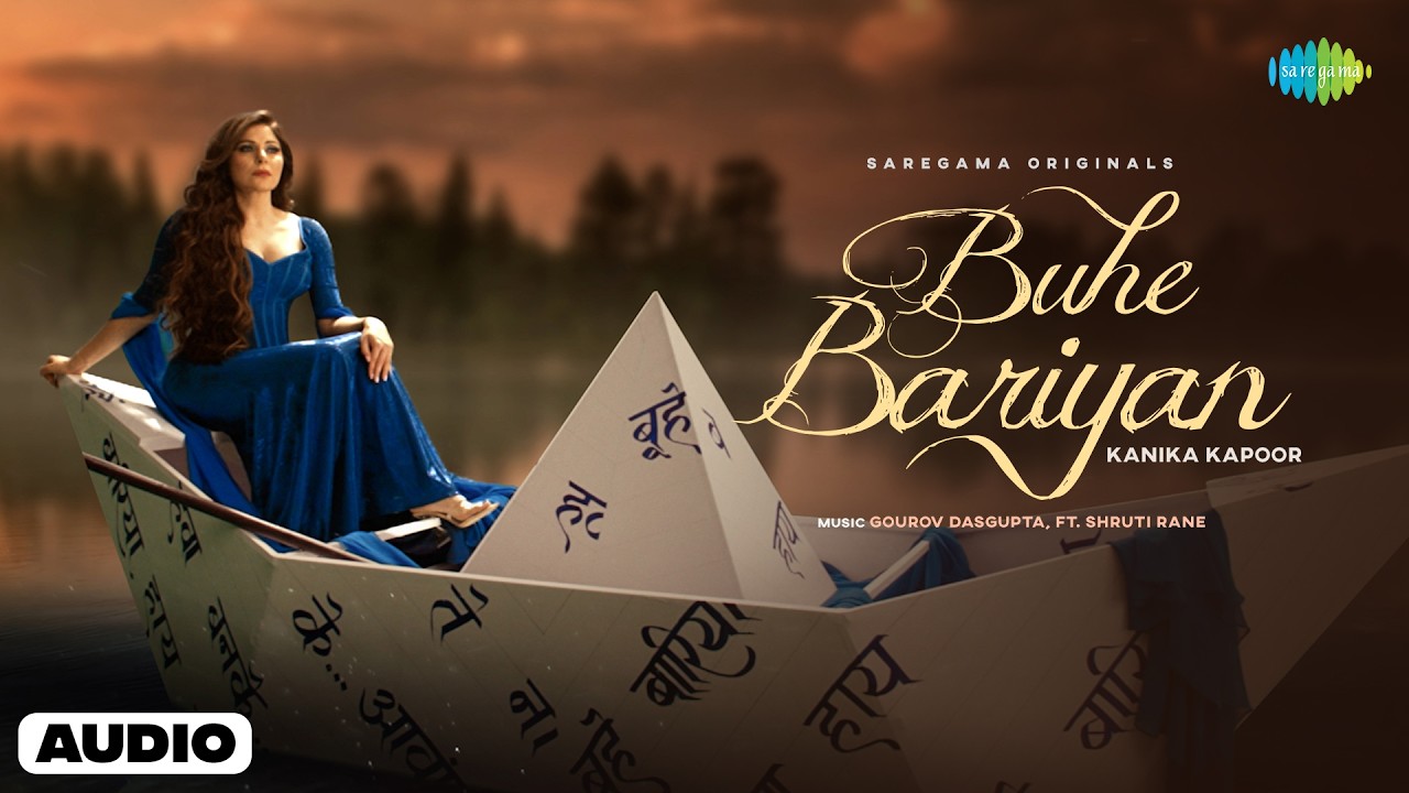 Buhe Bariyan - Audio | Kanika Kapoor | Gourov Dasgupta | Shruti Rane | Kunwar Juneja | Ranju V cover art
