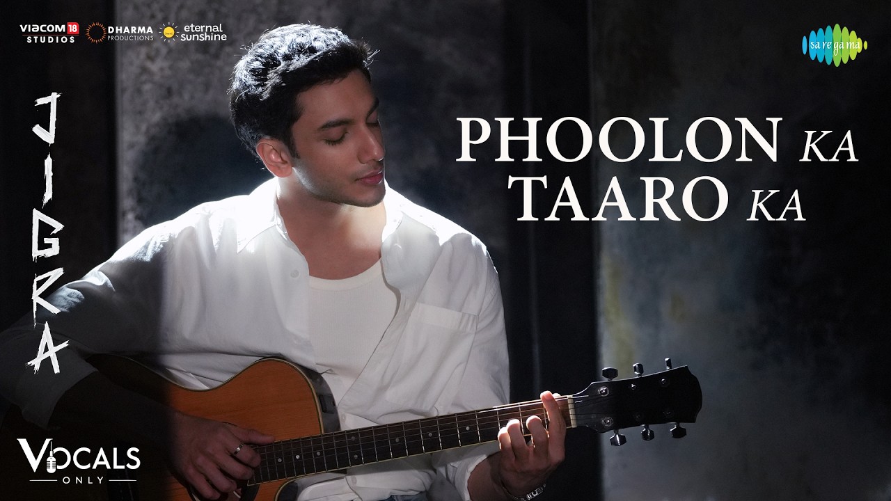 Phoolon Ka Taaro Ka - Vocals Only | Jigra | Alia Bhatt, Vedang Raina, Achint, Varun Grover cover art