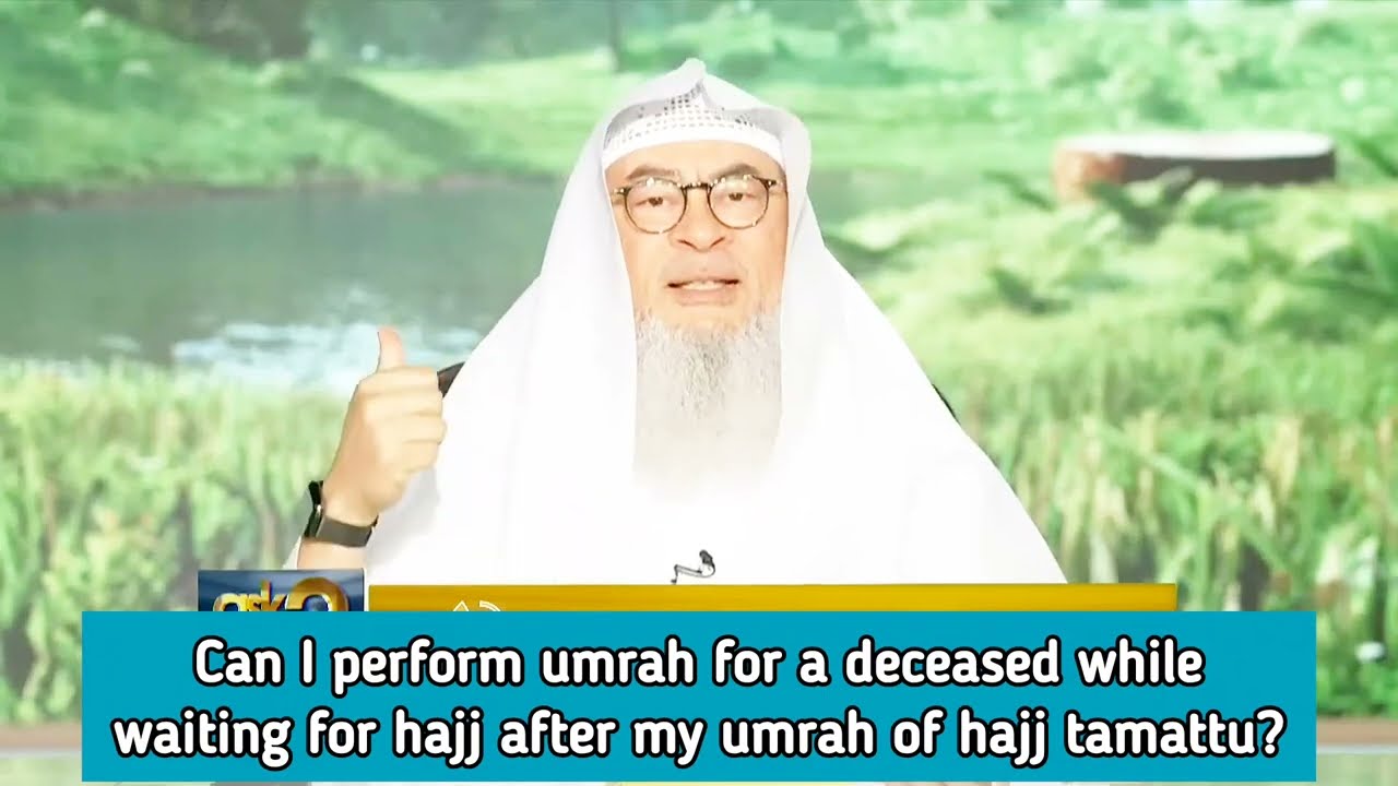 Can I do umrah for a deceased while waiting for hajj after my umrah of hajj tamattu? assim al hakeem cover art