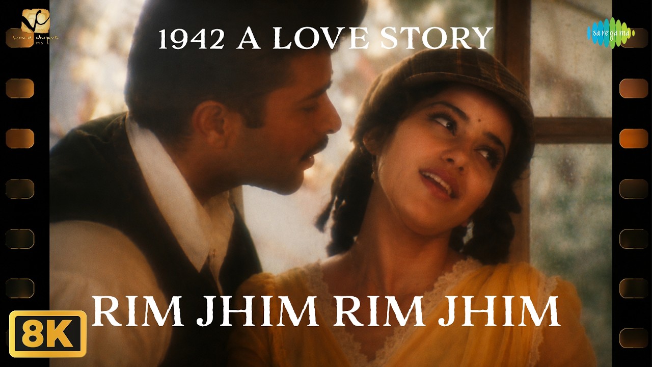 Rim Jhim Rim Jhim - 8K Video | 1942 A Love Story | Anil Kapoor, Manisha Koirala, Kumar Sanu, Kavita cover art