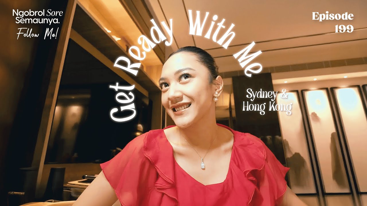 GRWM for SXSW Sydney & Luxury Summit Hong Kong - NSS Follow Me! #Sydney&HongKong cover art