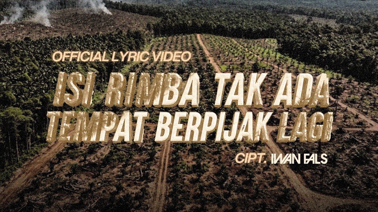 Iwan Fals - Isi Rimba Tak Ada Tempat Berpijak Lagi (Official Lyric Video) cover art
