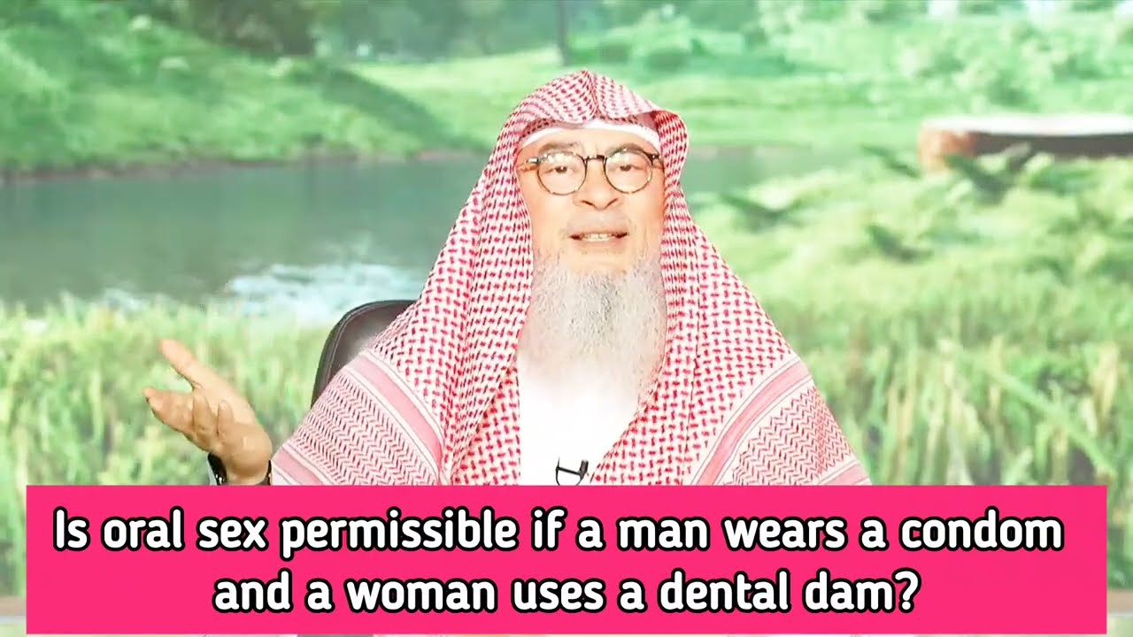 Is oral sex permissible if a man wears a condom & a woman uses dental dam? || assim al hakeem cover art