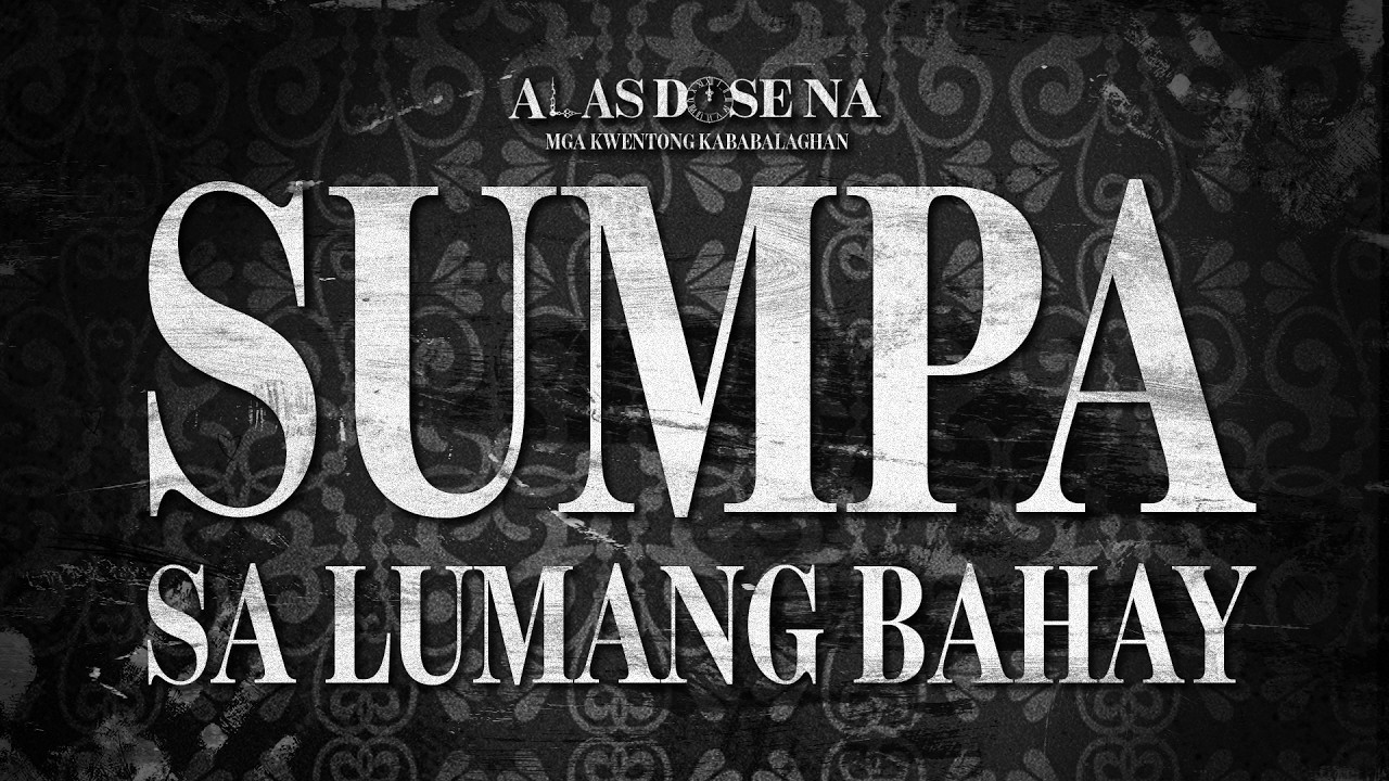 “Sumpa Sa Lumang Bahay” | Alas Dose Na Horror Stories cover art