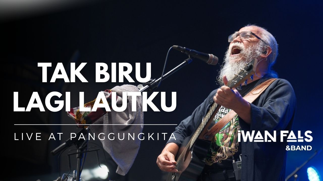 Iwan Fals & Band - Tak Biru Lagi Lautku | Konser Menembus Awan “Ayolah Mulai” cover art