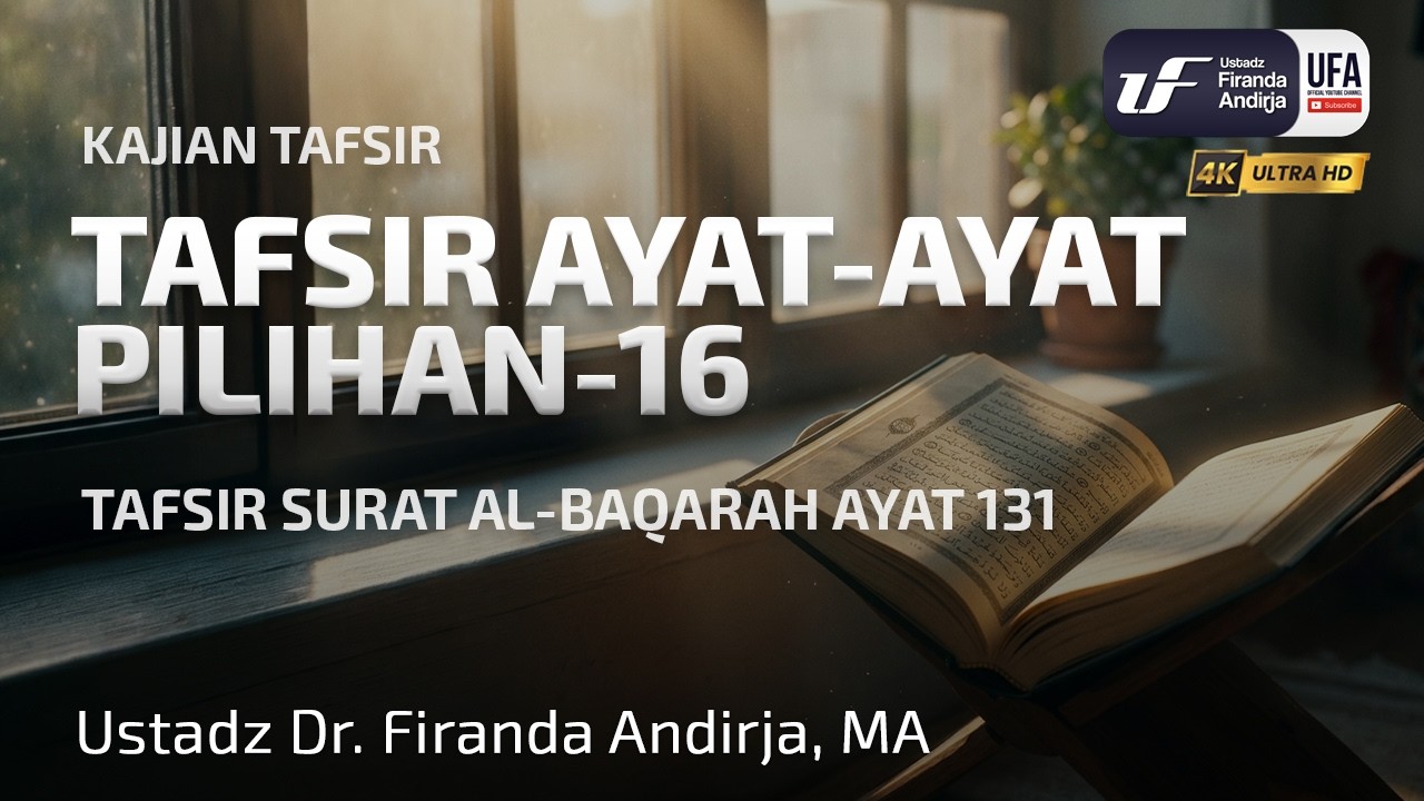 Tafsir Ayat-Ayat Pilihan #16: Tafsir Surat Al Baqarah Ayat 131 cover art
