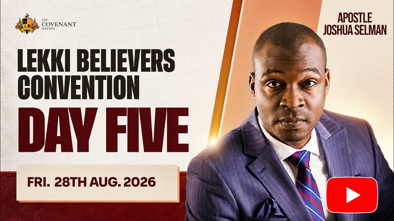 LEKKI BELIEVERS CONVENTION || DAY 5 || LAGOS-NIGERIA || APOSTLE JOSHUA SELMAN cover art
