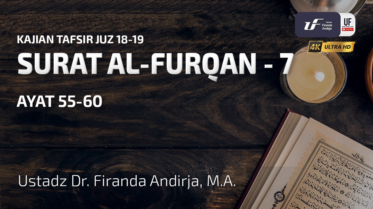 Tafsir Surat Al-Furqan #7 Ayat 55-60 - Ustadz Dr. Firanda Andirja, MA cover art