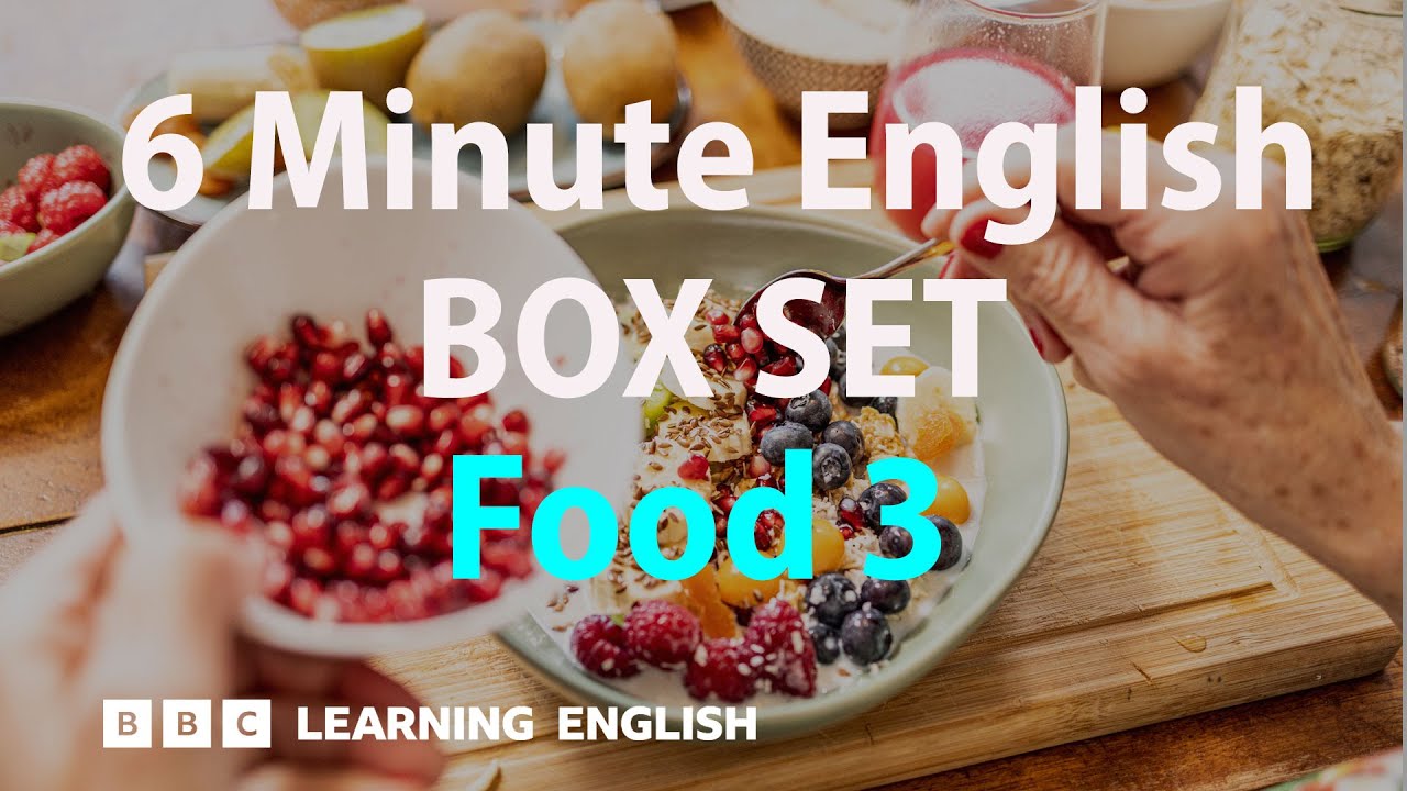 BOX SET: 6 Minute English - 'Food 3' English mega-class! 30 minutes of new vocab! cover art