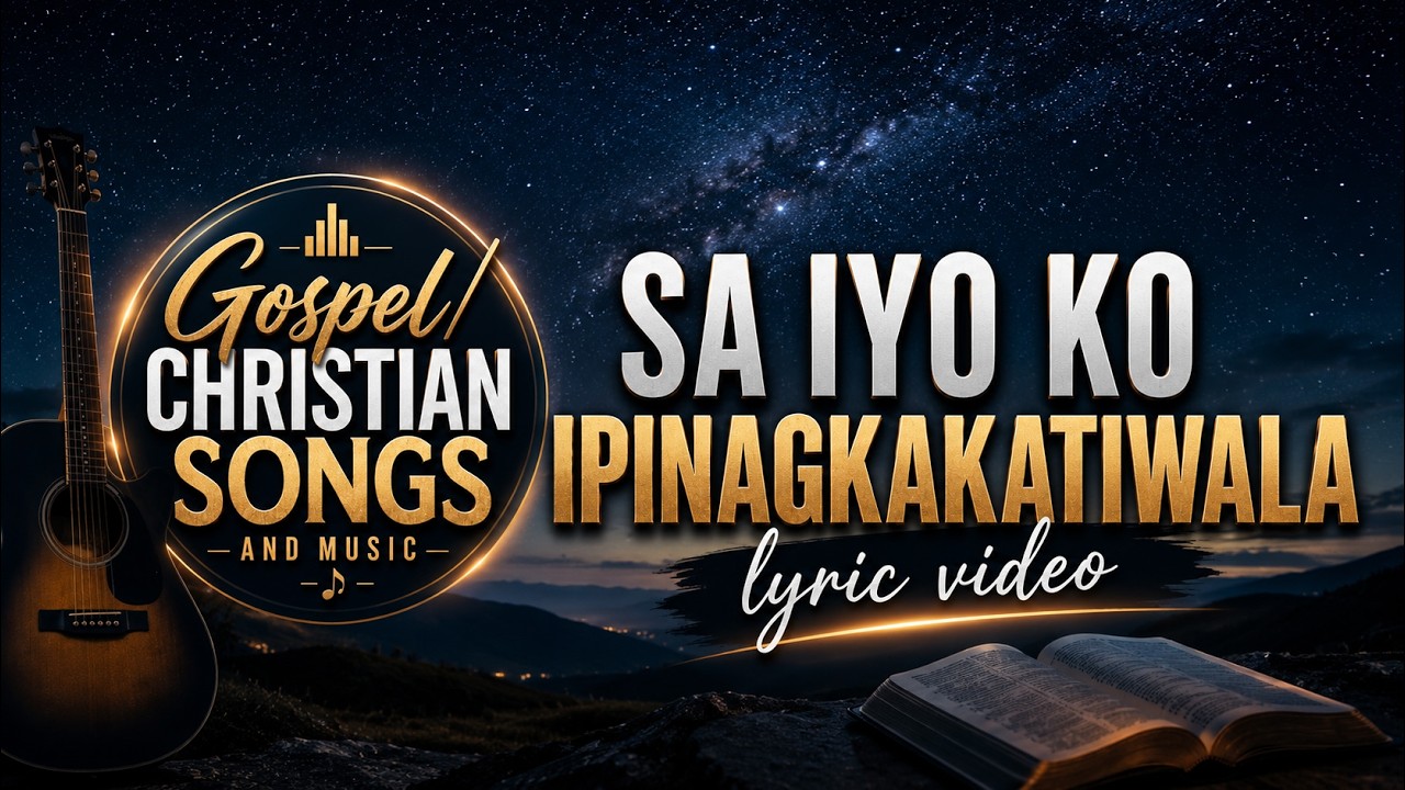 SA IYO KO IPINAGKAKATIWALA (A Song of Prayer) | TAGALOG GOSPEL/CHRISTIAN SONG cover art