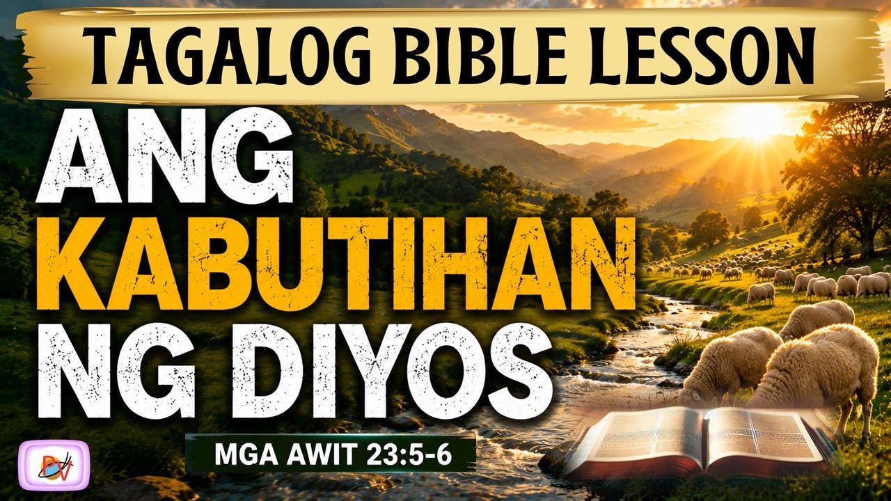 Ang Kabutihan ng Diyos sa Ating Buhay (Awit 23:5 6) | Tagalog Bible Lesson cover art