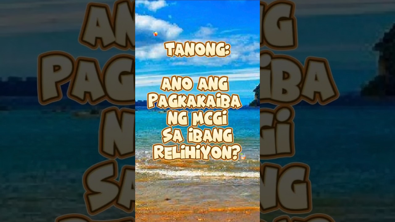 Ano ang pagkakaiba ng MCGI (Members Church of God International) sa ibang relihiyon? cover art