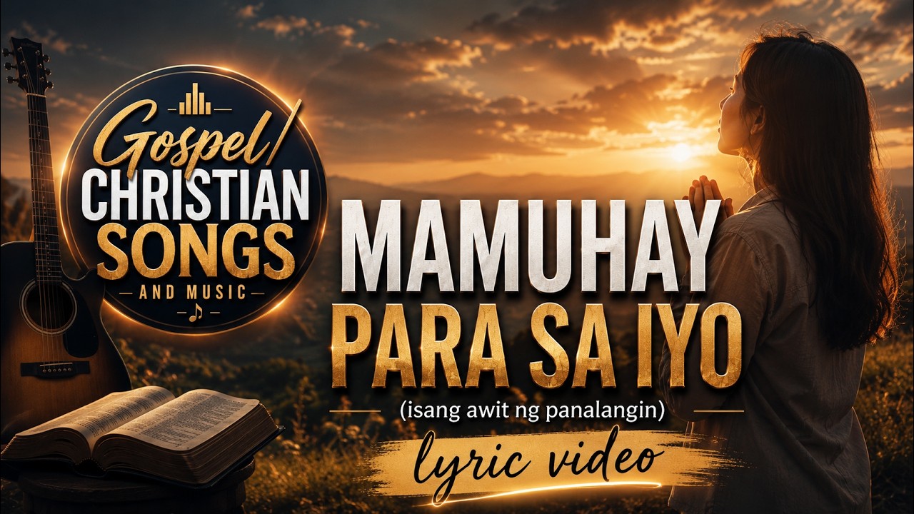 "MAMUHAY PARA SA IYO" (A Prayer Song) | Based on 1 Peter 4:1-5 | Tagalog Gospel/Christian Music cover art