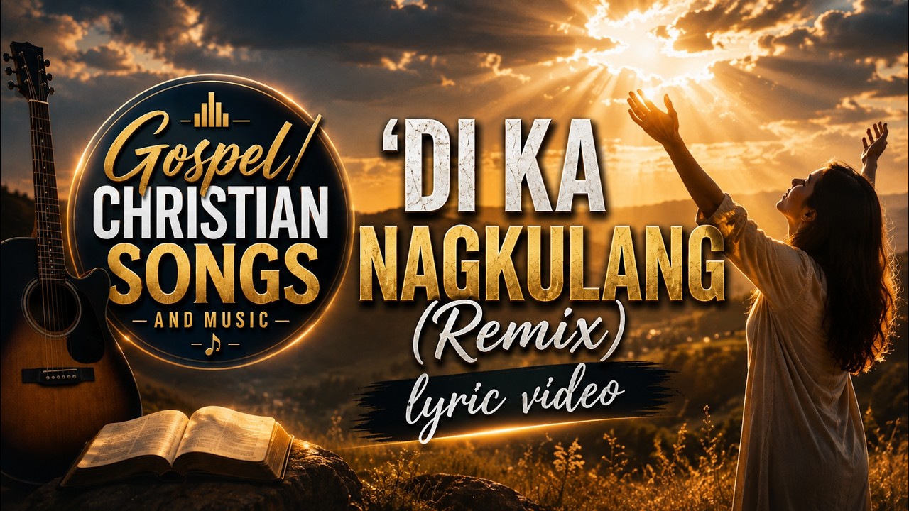 DI KA NAGKULANG (Remix) | TAGALOG GOSPEL/CHRISTIAN SONGS cover art