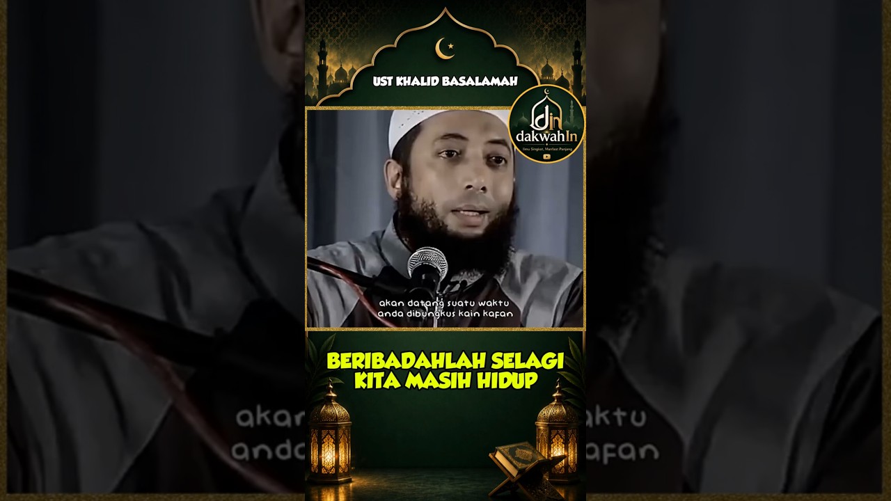 BERIBADAHLAH SELAGI MASIH HIDUP - UST KHALID BASALAMAH #kajianislam #seputardakwah #khalidbasalamah cover art