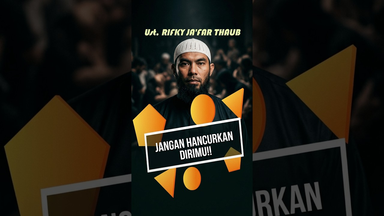 JANGAN MELEMPARKAN DIRI DALAM KEHANCURAN  || Ust. RIFKY JA’FAR THALIB. cover art
