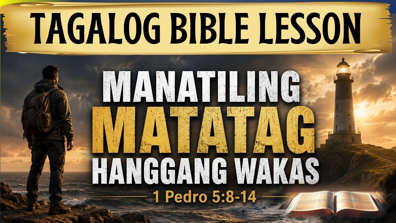 Manatiling Matatag Hanggang Wakas (1 Pedro 5:8-14) | Tagalog Bible Lesson cover art