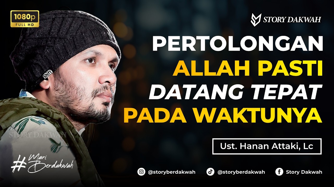 Pertolongan Allah Pasti Datang Tepat Pada Waktunya - Ust. Hanan Attaki, Lc cover art