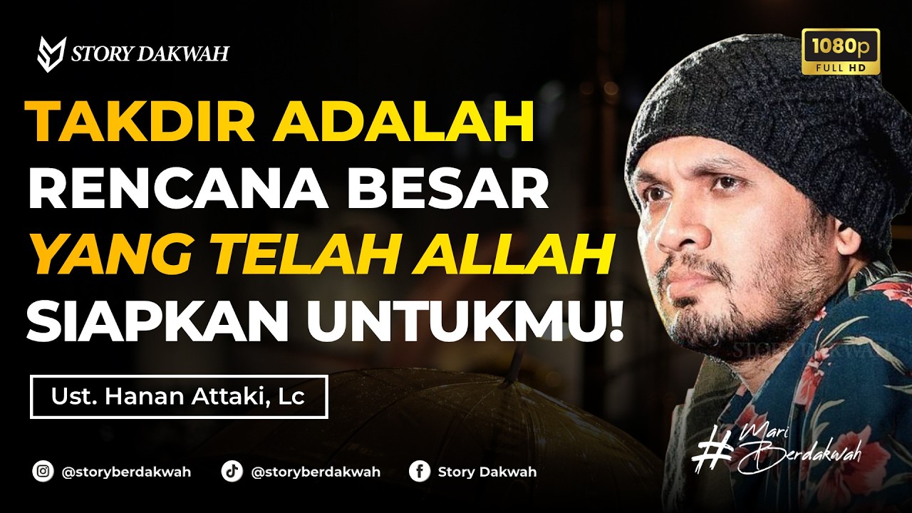 Takdir Adalah Rencana Besar Yang Telah Allah Siapkan Untukmu - Ust. Hanan Attaki, Lc cover art