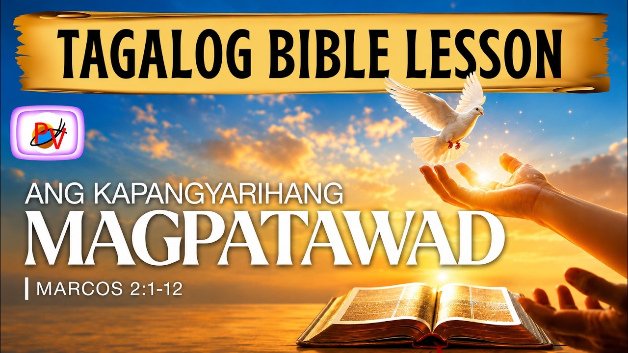 ANG KAPANGYARIHANG MAGPATAWAD (Marcos 2:1-12) | Tagalog Bible Lesson cover art