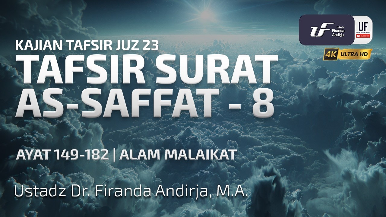 Tafsir Surat As-Saffat #8: Ayat 149-182 - Ustadz Dr. Firanda Andirja, MA cover art